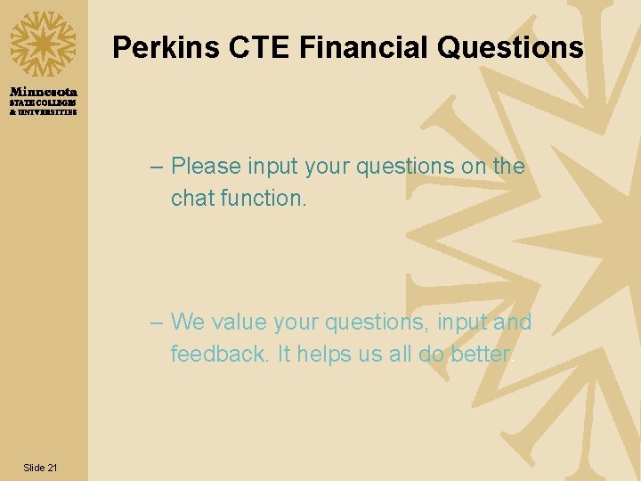 Perkins CTE Financial Questions – Please input your questions on the chat function. –