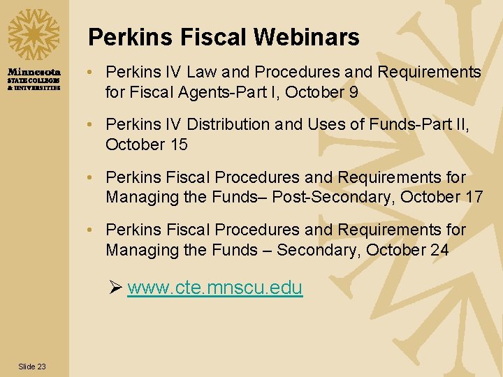 Perkins Fiscal Webinars • Perkins IV Law and Procedures and Requirements for Fiscal Agents-Part