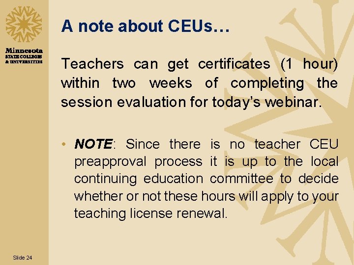 A note about CEUs… Teachers can get certificates (1 hour) within two weeks of