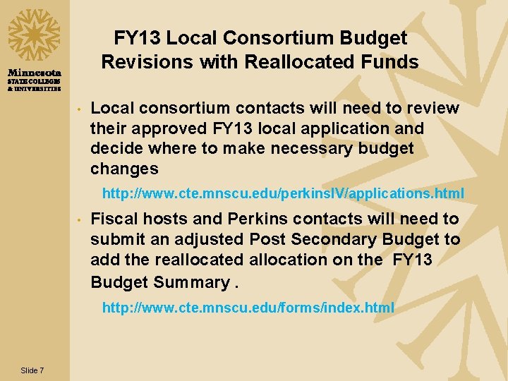 FY 13 Local Consortium Budget Revisions with Reallocated Funds • Local consortium contacts will