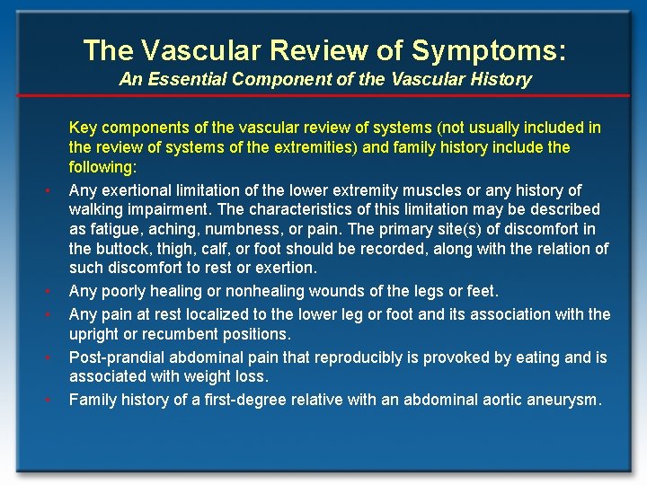The Vascular Review of Symptoms: An Essential Component of the Vascular History • •