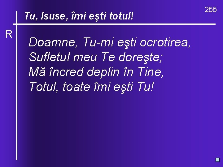 O, ce îmi valuri, de-ndurare Tu, Isuse, eşti totul! R Doamne, Tu mi eşti