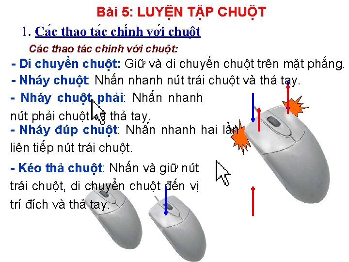 Bài 5: LUYỆN TẬP CHUỘT 1. Ca c thao ta c chi nh vơ