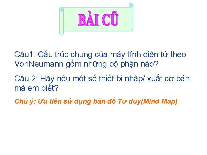 Câu 1: Cấu trúc chung của máy tính điện tử theo Von. Neumann gồm