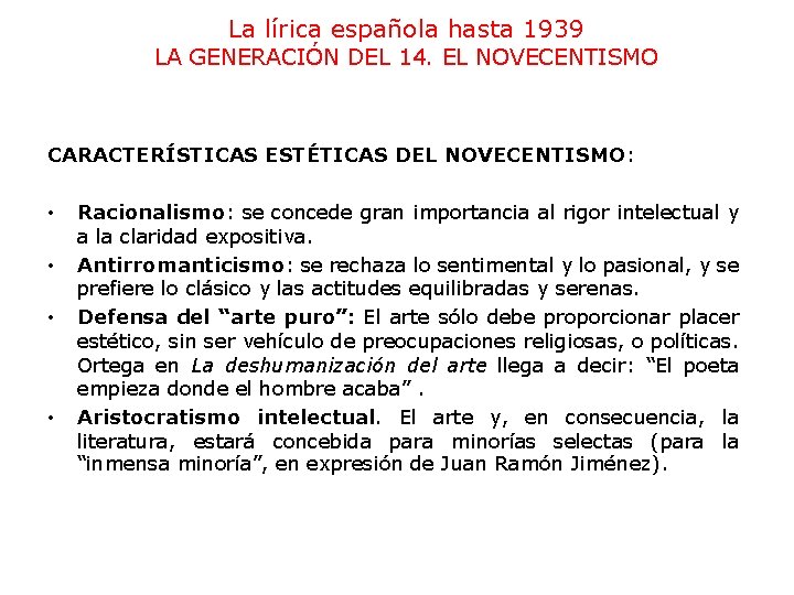 La lírica española hasta 1939 LA GENERACIÓN DEL 14. EL NOVECENTISMO CARACTERÍSTICAS ESTÉTICAS DEL