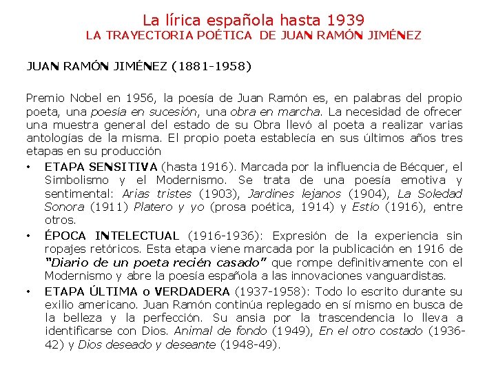 La lírica española hasta 1939 LA TRAYECTORIA POÉTICA DE JUAN RAMÓN JIMÉNEZ (1881 -1958)