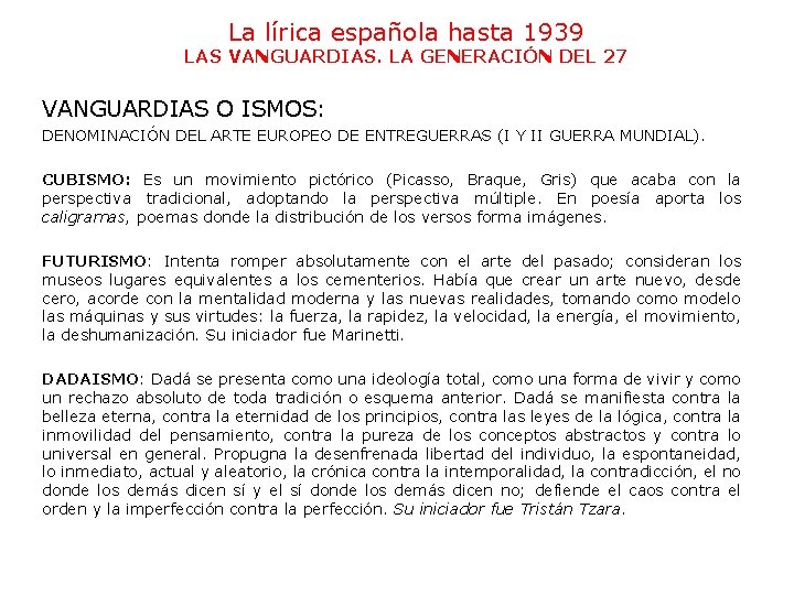 La lírica española hasta 1939 LAS VANGUARDIAS. LA GENERACIÓN DEL 27 VANGUARDIAS O ISMOS: