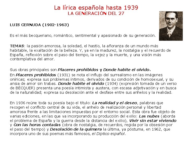 La lírica española hasta 1939 LA GENERACIÓN DEL 27 LUIS CERNUDA (1902 -1963) Es