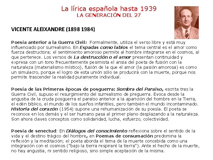 La lírica española hasta 1939 LA GENERACIÓN DEL 27 VICENTE ALEIXANDRE (1898 1984) Poesía