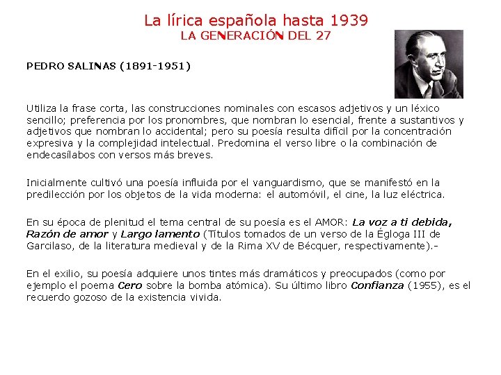 La lírica española hasta 1939 LA GENERACIÓN DEL 27 PEDRO SALINAS (1891 -1951) Utiliza