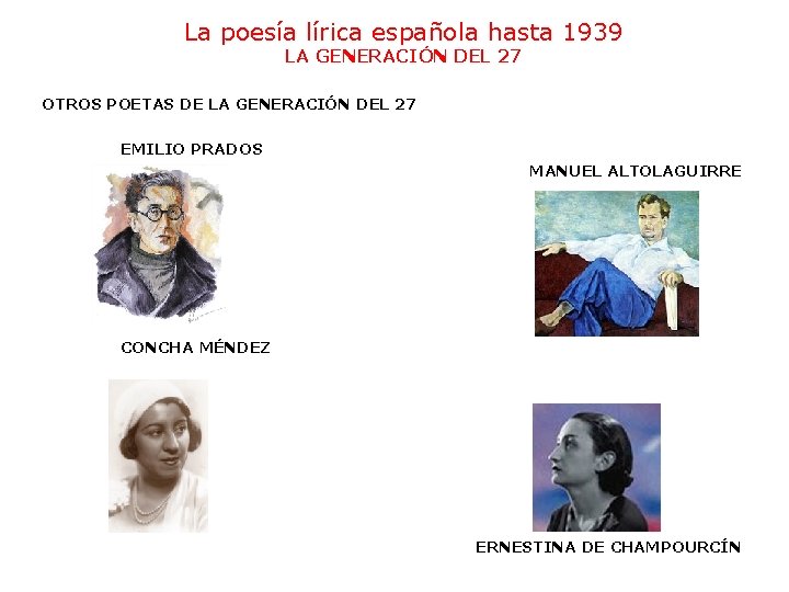 La poesía lírica española hasta 1939 LA GENERACIÓN DEL 27 OTROS POETAS DE LA