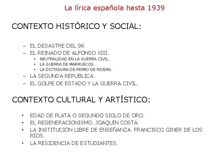 La lírica española hasta 1939 CONTEXTO HISTÓRICO Y SOCIAL: – EL DESASTRE DEL 98.