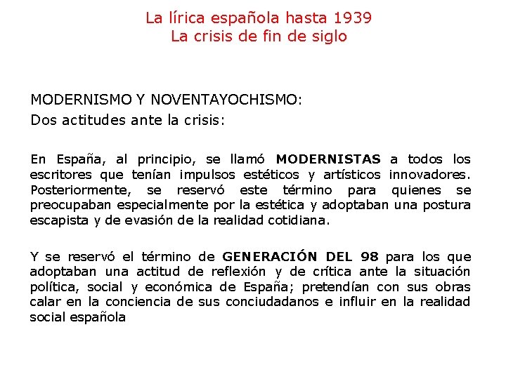 La lírica española hasta 1939 La crisis de fin de siglo MODERNISMO Y NOVENTAYOCHISMO: