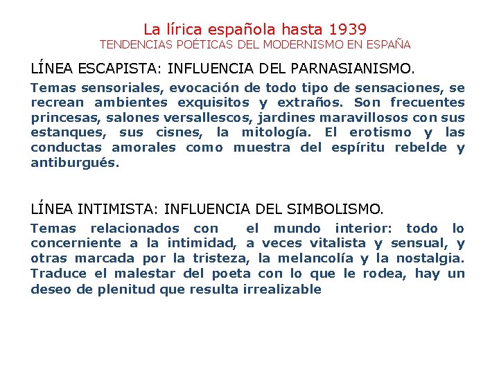 La lírica española hasta 1939 TENDENCIAS POÉTICAS DEL MODERNISMO EN ESPAÑA LÍNEA ESCAPISTA: INFLUENCIA