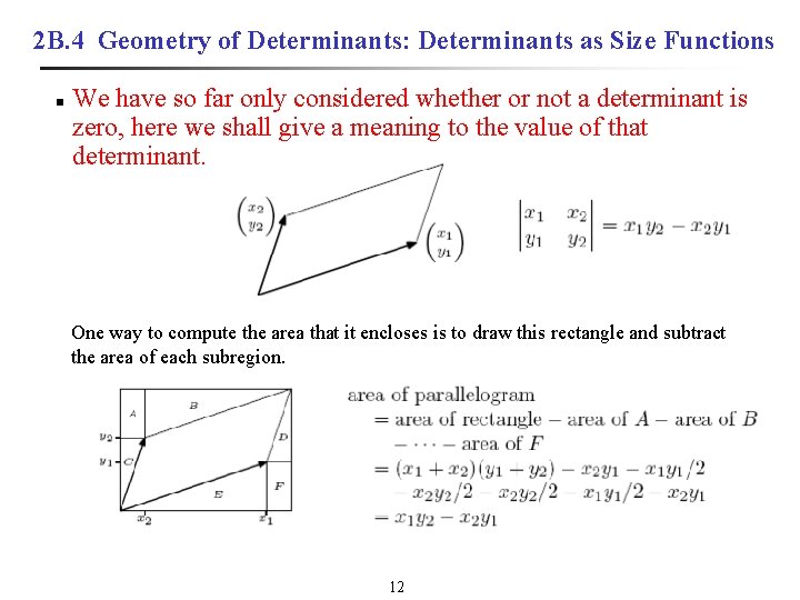 2 B. 4 Geometry of Determinants: Determinants as Size Functions n We have so