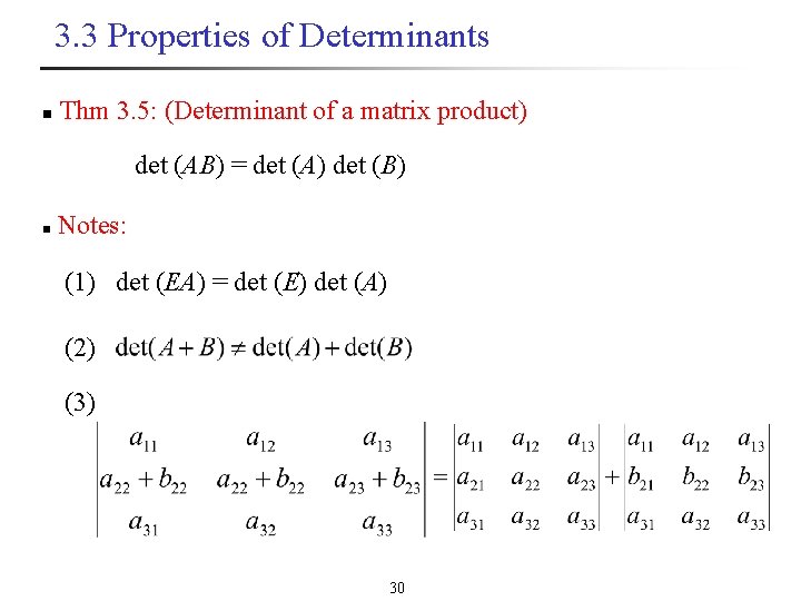 3. 3 Properties of Determinants n Thm 3. 5: (Determinant of a matrix product)