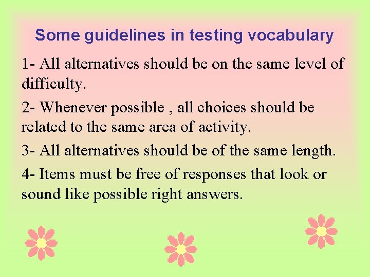 Some guidelines in testing vocabulary 1 - All alternatives should be on the same