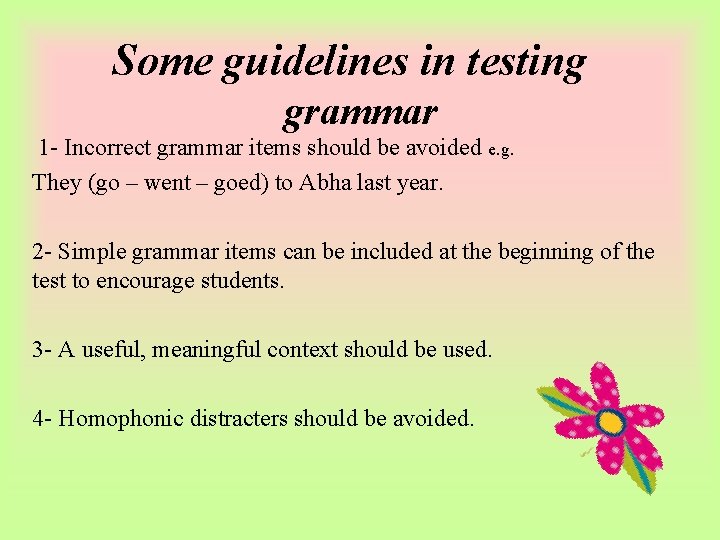 Some guidelines in testing grammar 1 - Incorrect grammar items should be avoided e.