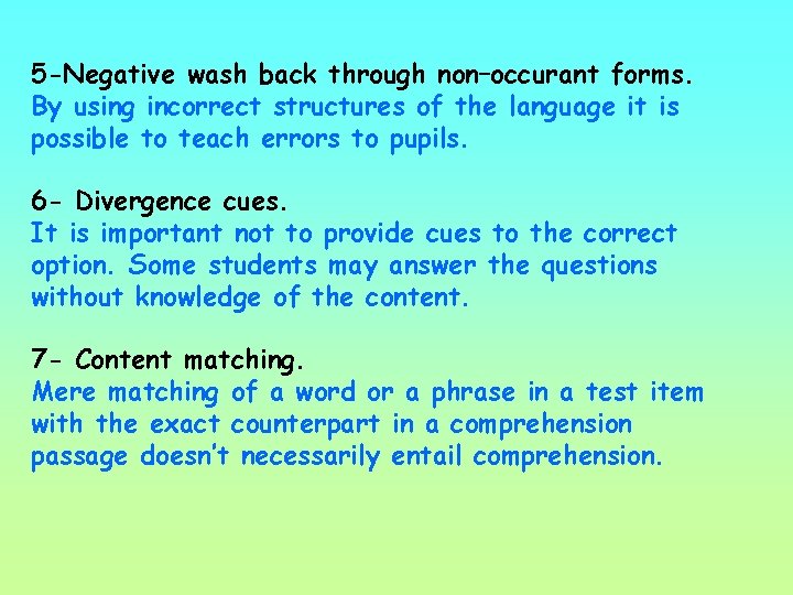 5 -Negative wash back through non–occurant forms. By using incorrect structures of the language