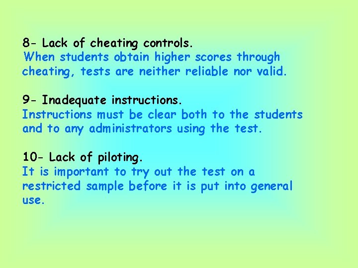 8 - Lack of cheating controls. When students obtain higher scores through cheating, tests