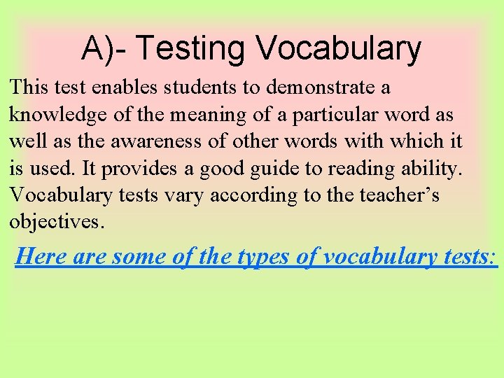 A)- Testing Vocabulary This test enables students to demonstrate a knowledge of the meaning