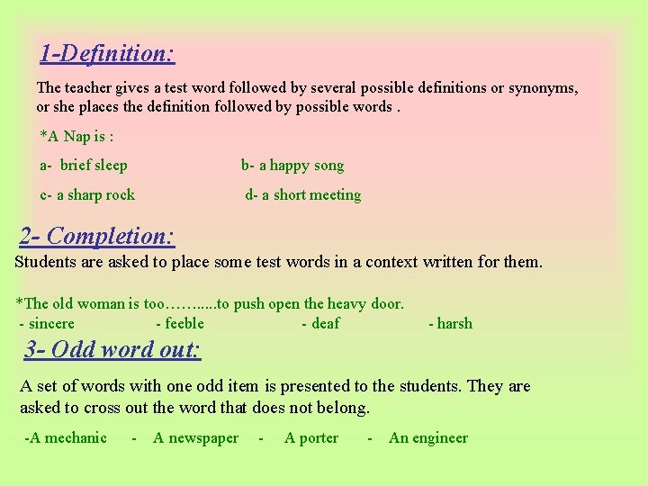 1 -Definition: The teacher gives a test word followed by several possible definitions or