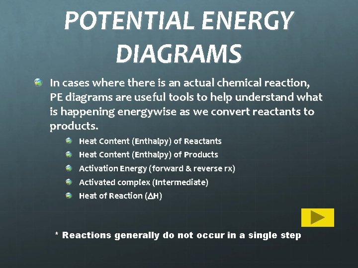 POTENTIAL ENERGY DIAGRAMS In cases where there is an actual chemical reaction, PE diagrams