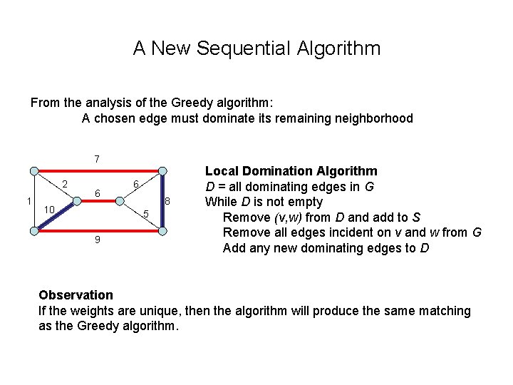 A New Sequential Algorithm From the analysis of the Greedy algorithm: A chosen edge A New Sequential Algorithm From the analysis of the Greedy algorithm: A chosen edge