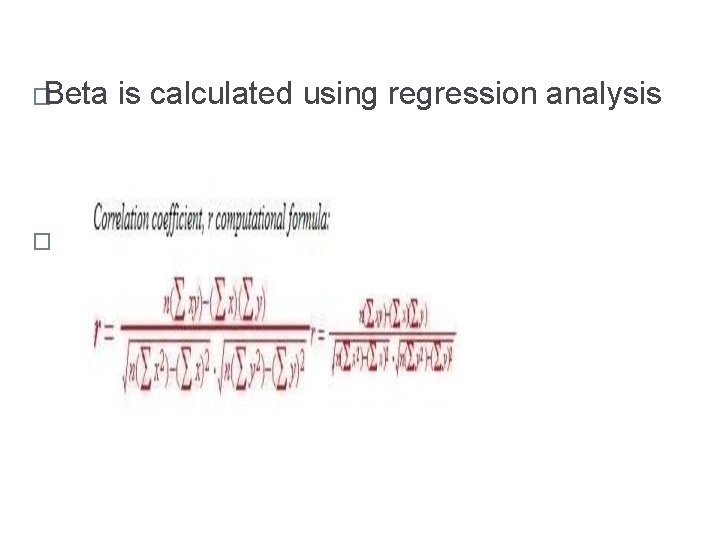 �Beta � is calculated using regression analysis �Beta � is calculated using regression analysis