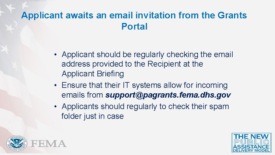 Applicant awaits an email invitation from the Grants Portal • Applicant should be regularly