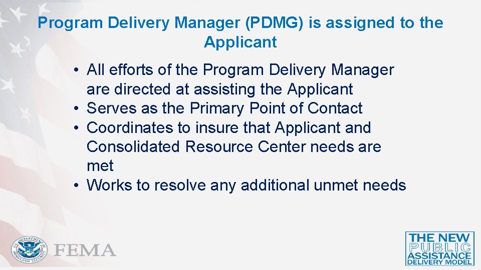 Program Delivery Manager (PDMG) is assigned to the Applicant • All efforts of the