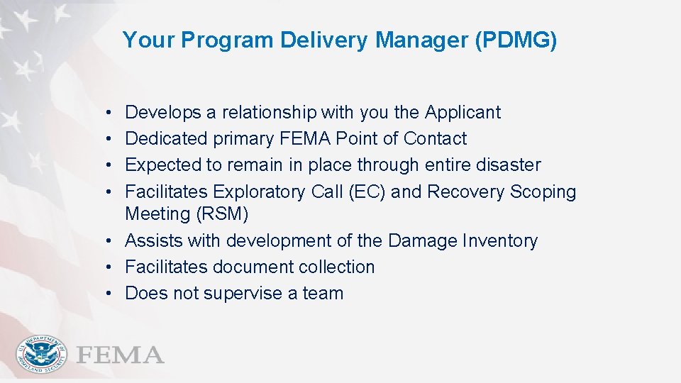 Your Program Delivery Manager (PDMG) • • Develops a relationship with you the Applicant