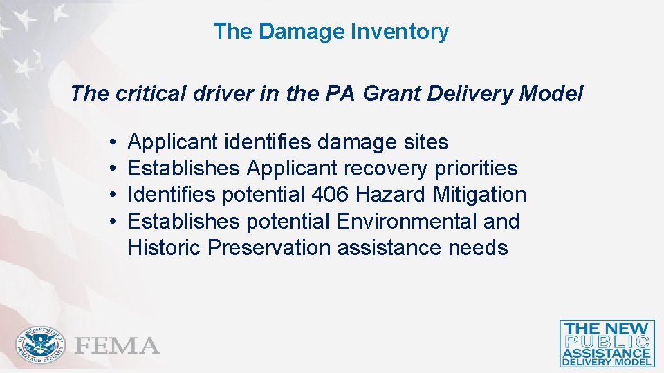 The Damage Inventory The critical driver in the PA Grant Delivery Model • •