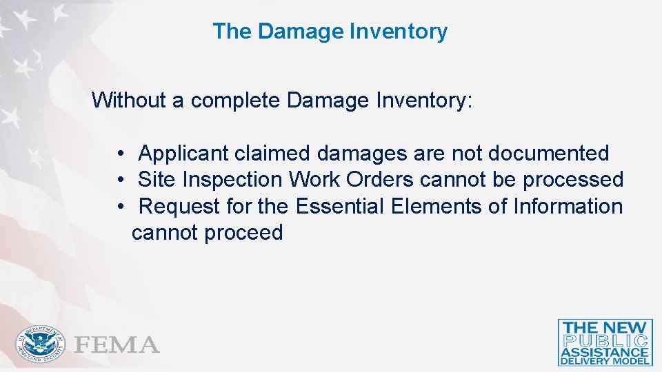 The Damage Inventory Without a complete Damage Inventory: • Applicant claimed damages are not