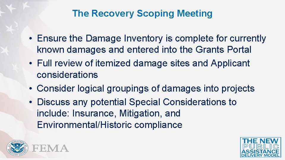 The Recovery Scoping Meeting • Ensure the Damage Inventory is complete for currently known