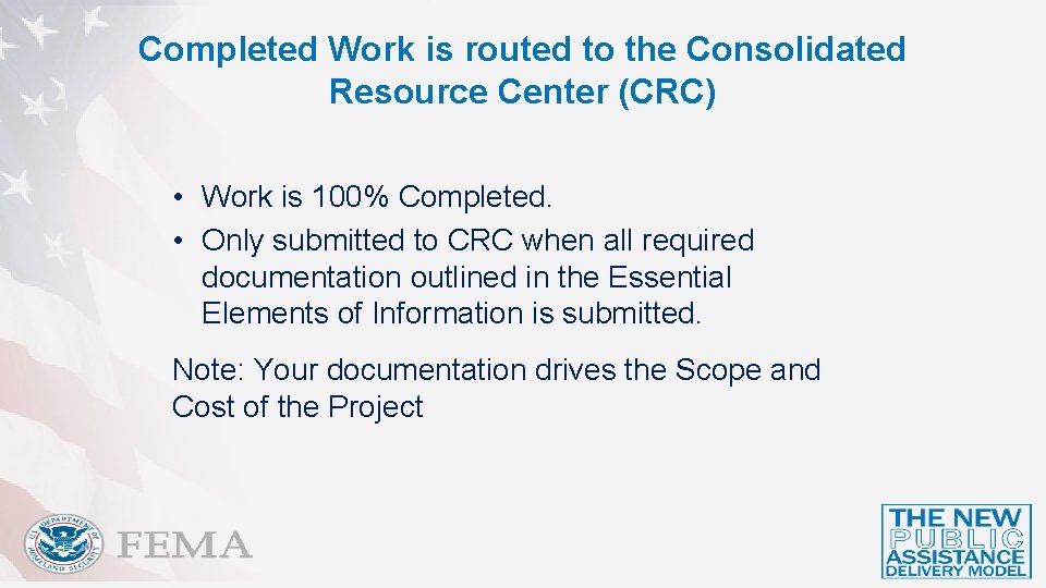 Completed Work is routed to the Consolidated Resource Center (CRC) • Work is 100%