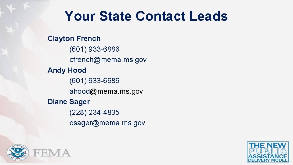 Your State Contact Leads Clayton French (601) 933 -6886 cfrench@mema. ms. gov Andy Hood