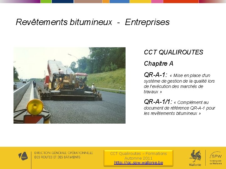 Revêtements bitumineux - Entreprises CCT QUALIROUTES Chapitre A QR-A-1: « Mise en place d’un