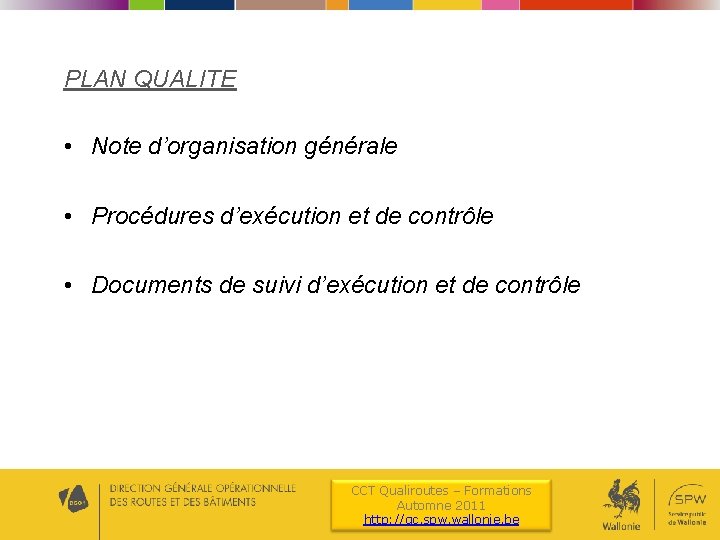 PLAN QUALITE • Note d’organisation générale • Procédures d’exécution et de contrôle • Documents