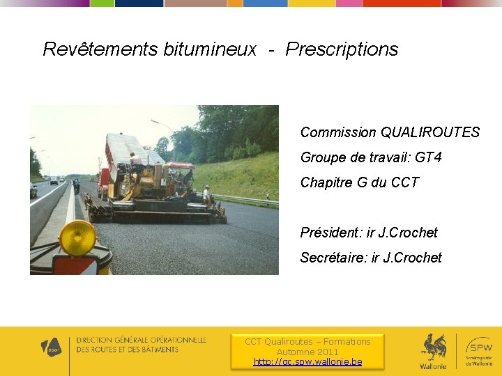 Revêtements bitumineux - Prescriptions Commission QUALIROUTES Groupe de travail: GT 4 Chapitre G du