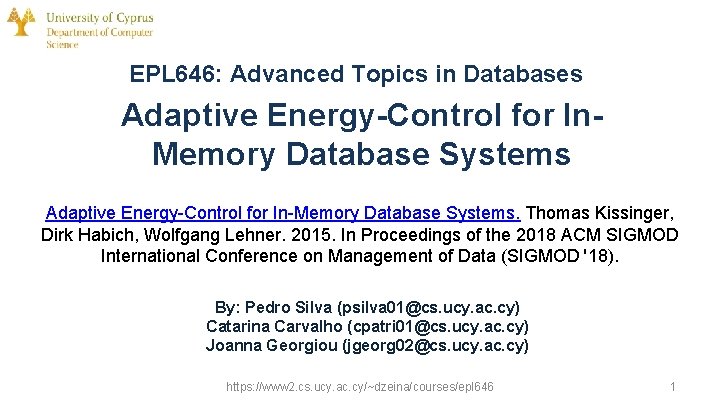 EPL 646: Advanced Topics in Databases Adaptive Energy-Control for In. Memory Database Systems Adaptive