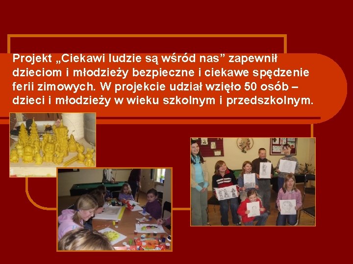 Projekt „Ciekawi ludzie są wśród nas” zapewnił dzieciom i młodzieży bezpieczne i ciekawe spędzenie
