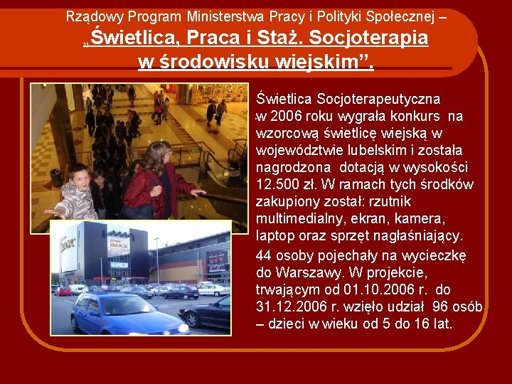 Rządowy Program Ministerstwa Pracy i Polityki Społecznej – „Świetlica, Praca i Staż. Socjoterapia w