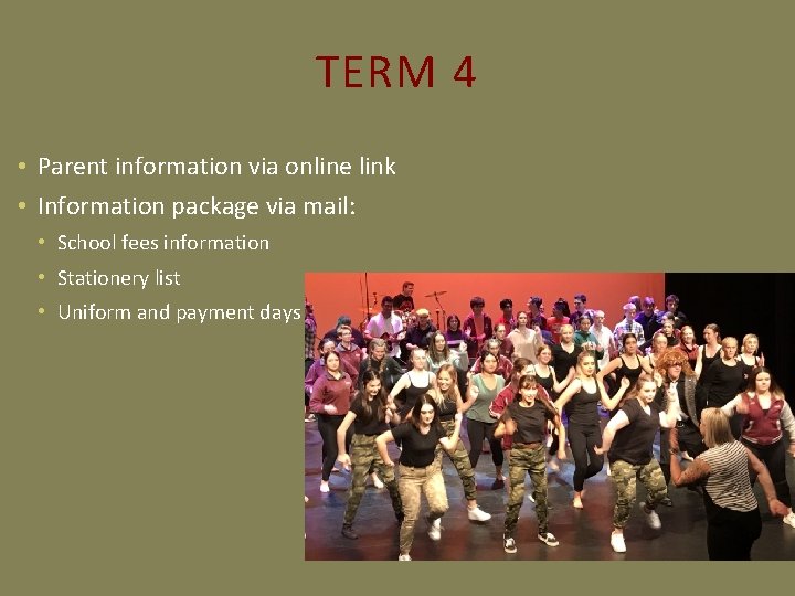 TERM 4 • Parent information via online link • Information package via mail: •