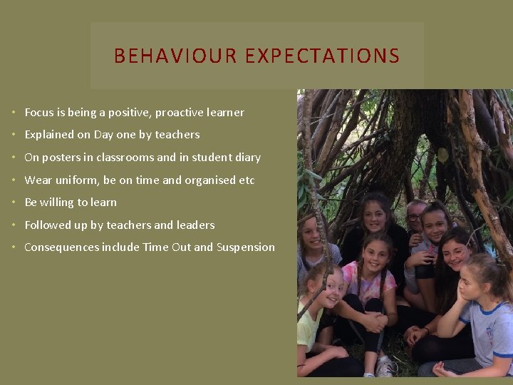 BEHAVIOUR EXPECTATIONS • Focus is being a positive, proactive learner • Explained on Day