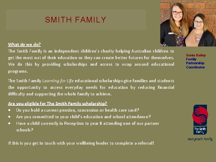 SMITH FAMILY What do we do? The Smith Family is an independent children's charity