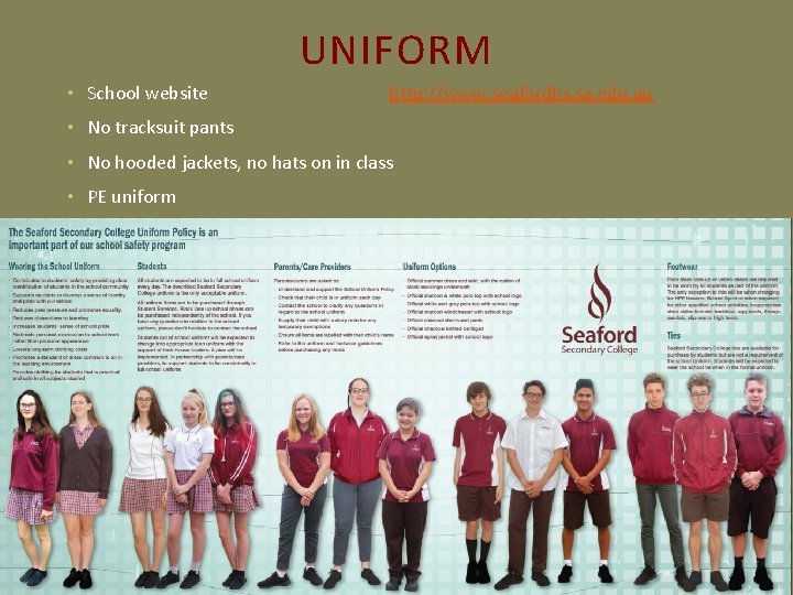 UNIFORM • School website http: //www. seafordhs. sa. edu. au • No tracksuit pants