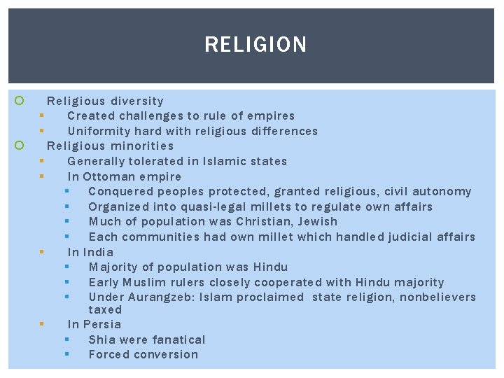 RELIGION Religious diversity § Created challenges to rule of empires § Uniformity hard with