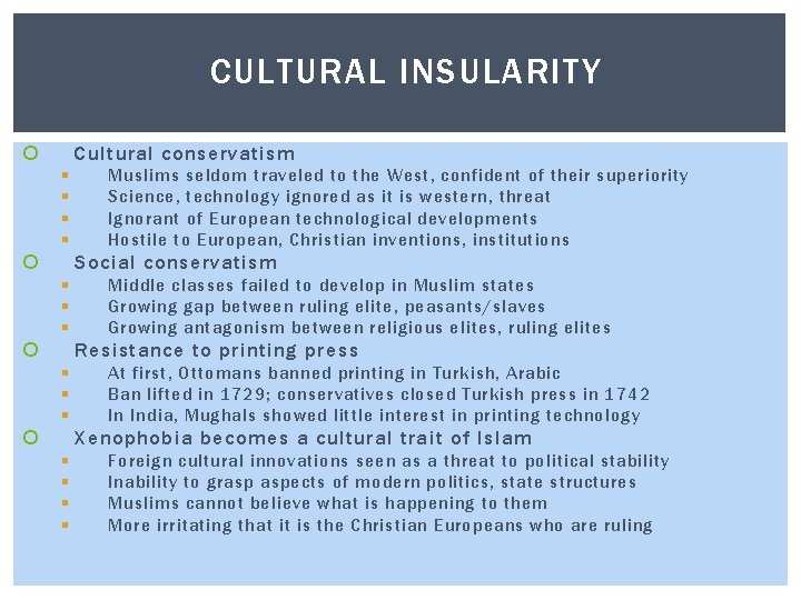 CULTURAL INSULARITY Cultural conservatism § § Muslims seldom traveled to the West, confident of