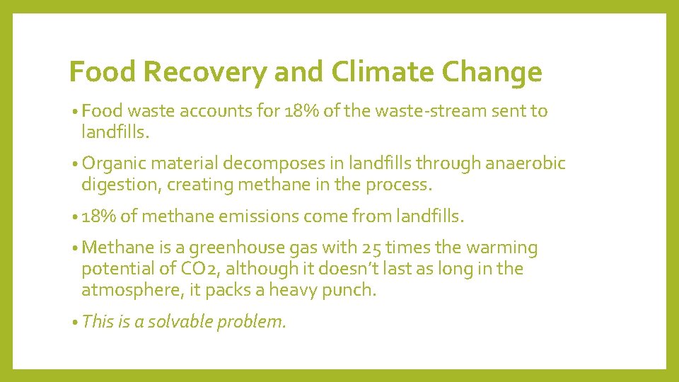 Food Recovery and Climate Change • Food waste accounts for 18% of the waste-stream